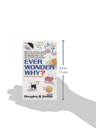 Ever Wonder Why? Here Are the Answers by Douglas B. Smith - Paperback