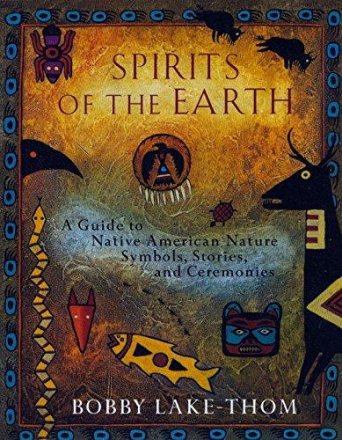 Spirits of the Earth by Bobby Lake-Thom - Paperback Nonfiction