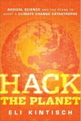 Hack the Planet by Eli Kintisch - Hardcover Nonfiction