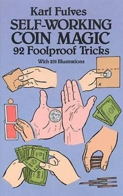 Self-Working Coin Magic: 92 Foolproof Tricks (Dover Magic Books) by Karl Fulves - Paperback