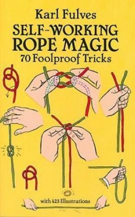 Self-Working Rope Magic : 70 Foolproof Tricks (Dover Magic Books) by Karl Fulves - Paperback
