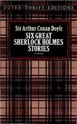 Six Great Sherlock Holmes Stories by Sir Arthur Conan Doyle - Paperback Mystery