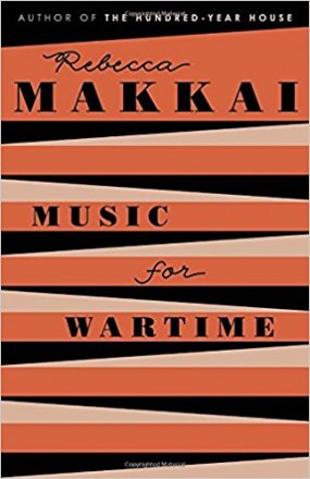 Music for Wartime : Short Stories by Rebecca Makkai - Hardcover