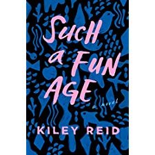 Such a Fun Age by Kiley Reid - Hardcover Literary Fiction