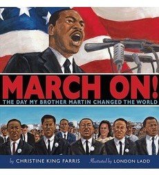 March On! The Day My Brother Martin Changed the World by Christine King Farris - Illustrated Childrens History
