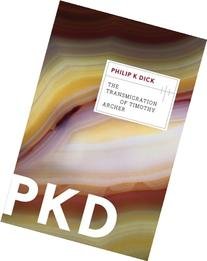 The Transmigration of Timothy Archer by Philip K. Dick - Paperback