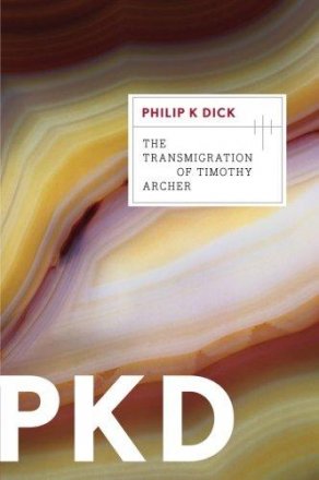 The Transmigration of Timothy Archer by Philip K. Dick - Paperback