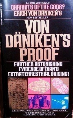 Von Daniken's Proof : Further Evidence of Man's Extraterrestrial Origins by Erich Von Daniken - Paperback
