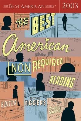 The Best American Non Required Reading 2003 - Dave Eggers, editor - Softcover