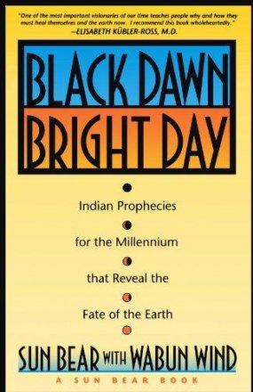 Black Dawn, Bright Day by Sun Bear with Wabun Wind - Paperback End Times Prophecy
