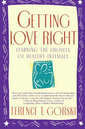 Getting Love Right by Terence T. Gorski - Paperback USED Like New