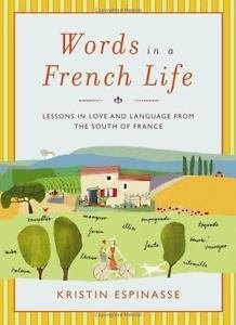 Words in a French Life by Kristin Espinasse - Hardcover Nonfiction