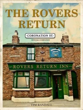Coronation Street : The Rovers Return Story by Randall Tim - Hardcover OFFICIAL Companion