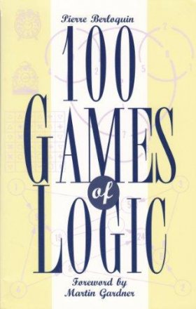 One Hundred 100 Games of Logic by Pierre Berloquin - Paperback
