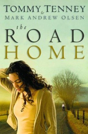 The Road Home by Tommy Tenney and Mark Andrew Olsen - Hardcover Fiction