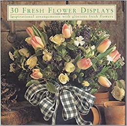 30 Fresh Flower Displays - Hardcover Photo Book