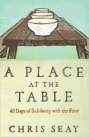 A Place at the Table : 40 Days of Solidarity with the Poor by Chris Seay - Paperback Nonfiction