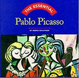 Pablo Picasso The Essential Pablo Picasso by Ingrid Schaffner - Hardcover Color Illustrations