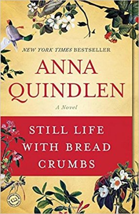 Sill Life with Bread Crumbs by Anna Quindlen - Paperback USED