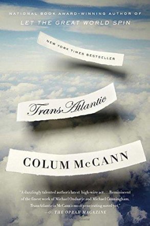 Trans Atlantic by Colum McCann - A Novel in Trade Paperback