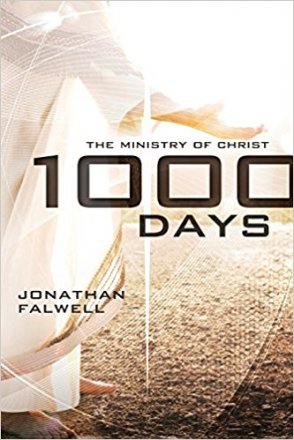 1,000 Days : The Ministry of Christ by Jonathan Falwell - Paperback