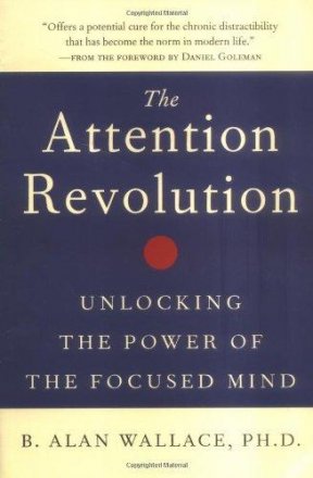 The Attention Revolution by B. Alan Wallace, Ph.D. - Paperback