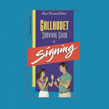 Gallaudet Survival Guide to Signing - Paperback Reference - A HURT Book
