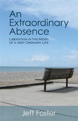An Extraordinary Absence by Jeff Foster - Paperback USED Nondualism