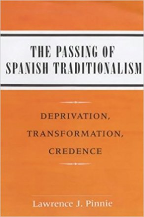 The Passing of Spanish Traditionalism by Lawrence J. Pinnie