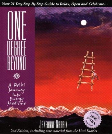 One Degree Beyond : A Reiki Journey into Energy Medicine by JaneAnne Narrin Paperback