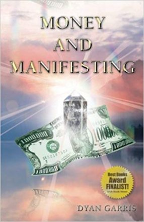 Money and Manifesting by Dyan Garris - Perfect Bound Paperback