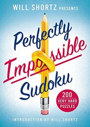 Will Shortz Presents Perfectly Impossible Sudoku - 200 Very Hard Puzzles - Softcover