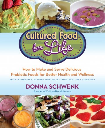 Cultured Food for Life : How to Make and Serve Delicious Probiotic Foods by Donna Schwenk - Paperback