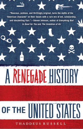 A Renegade History of the United States by Thaddeus Russell Paperback History
