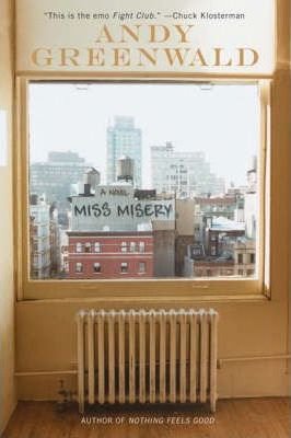 Miss Misery : A Novel in Trade Paperback by Andy Greenwald