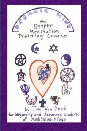 Oceanic Mind : The Deeper Meditation Training Course by Tom Von Deck - Paperback