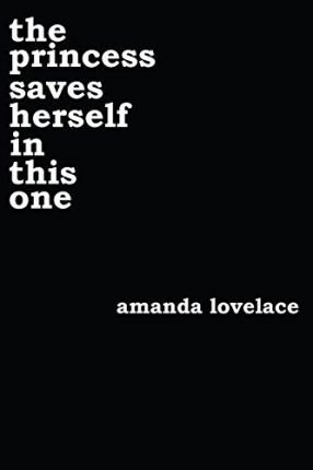 the princess saves herself in this one by Amanda Lovelace - Paperback
