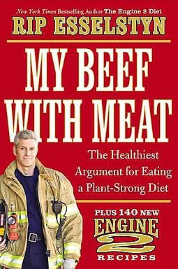 My Beef with Meat by Rip Esselstyn - Hardcover Nutritious Eating