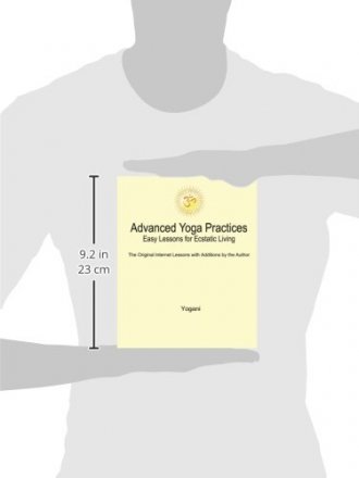 Advanced Yoga Practices - Easy Lessons for Ecstatic Living by Yogani - Paperback