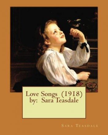 Love Songs by Sara Teasdale - Softcover REPRODUCTION Poetry