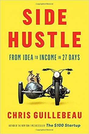 Side Hustle : From Idea to Income in 27 Days by Chris Guillebeau - Hardcover