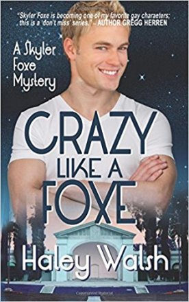 Crazy Like A Foxe : A Skyler Foxe Mystery by Haley Walsh - Paperback