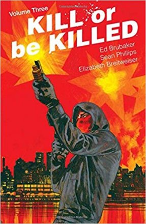 Kill or Be Killed Volume 3 by Ed Brubaker, Sean Phillips, & Elizabeth Breitweiser - Paperback