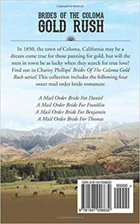 Brides of The Coloma Gold Rush : A Historical Mail Order Bride Series by Charity Phillips - Paperback Omnibus Edition