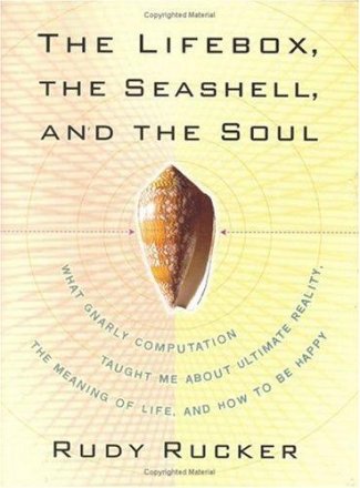 The Lifebox, The Seashell, and the Soul by Rudy Rucker - Hardcover FIRST EDITION