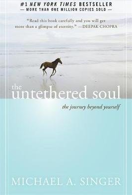 The Untethered Soul : The Journey Beyond Yourself by Michael A. Singer - Trade Paperback