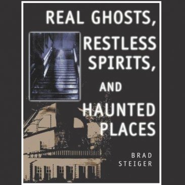 Real Ghosts, Restless Spirits, and Haunted Places by Brad Steiger - Paperback USED