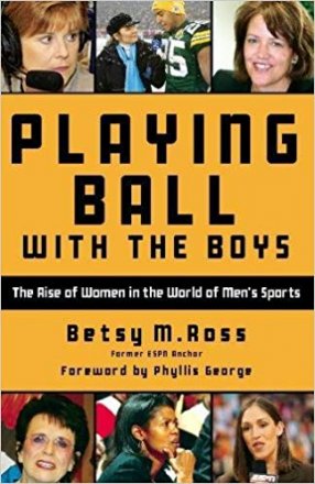 Playing Ball with the Boys : Rise of Women in Men's Sports by Betsy M. Ross - Paperback