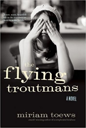 The Flying Troutmans : A Novel by Miriam Toews - Paperback Literature