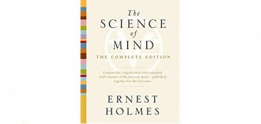 The Science of Mind : The Complete Edition by Ernest Holmes - Paperback